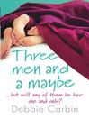 Three Men and a Maybe (eBook)